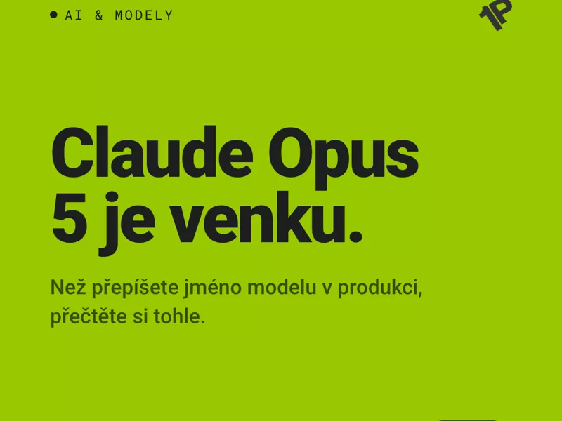Claude Opus 5 je venku. Než přepíšete jméno modelu v produkci, přečtěte si tohle