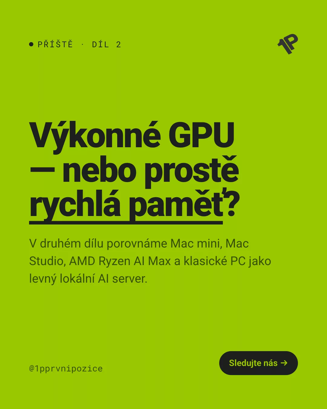 Příště v díle 2: výkonné GPU, nebo prostě rychlá paměť? Porovnání Mac mini, Mac Studio, AMD Ryzen AI Max a klasického PC