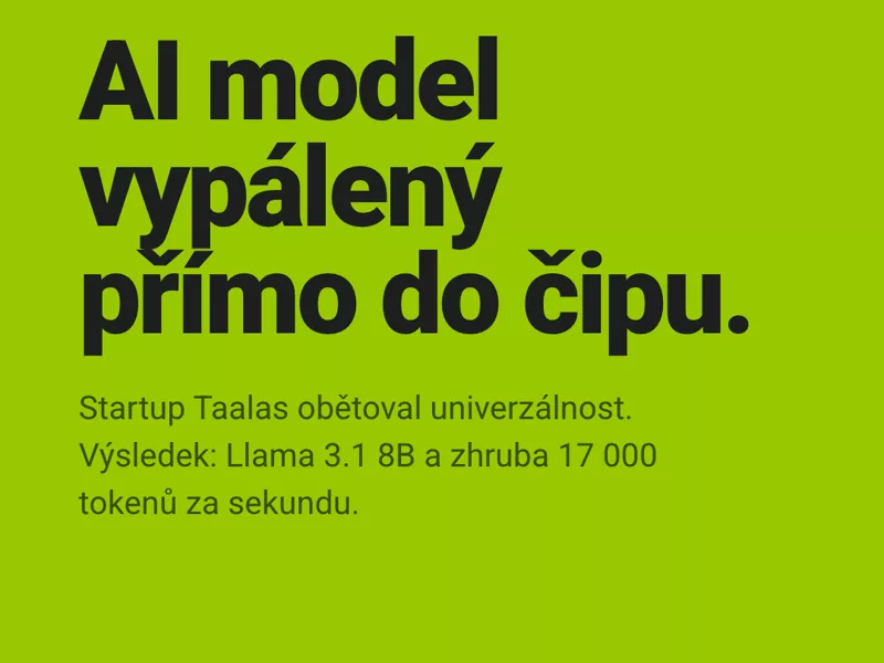 AI model vypálený přímo do čipu? Taalas ukazuje, proč může inference zrychlit o řád
