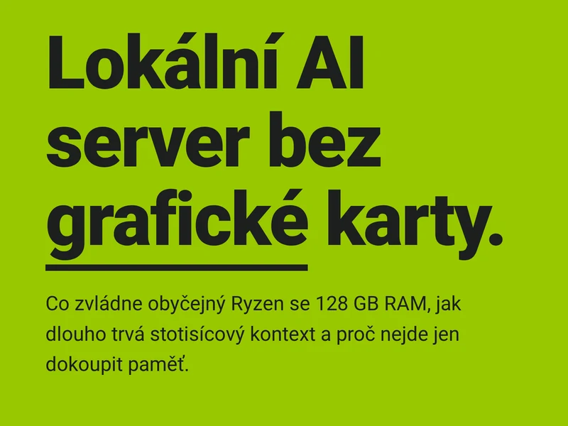 Lokální AI server bez grafické karty: co dokáže Ryzen se 128 GB RAM