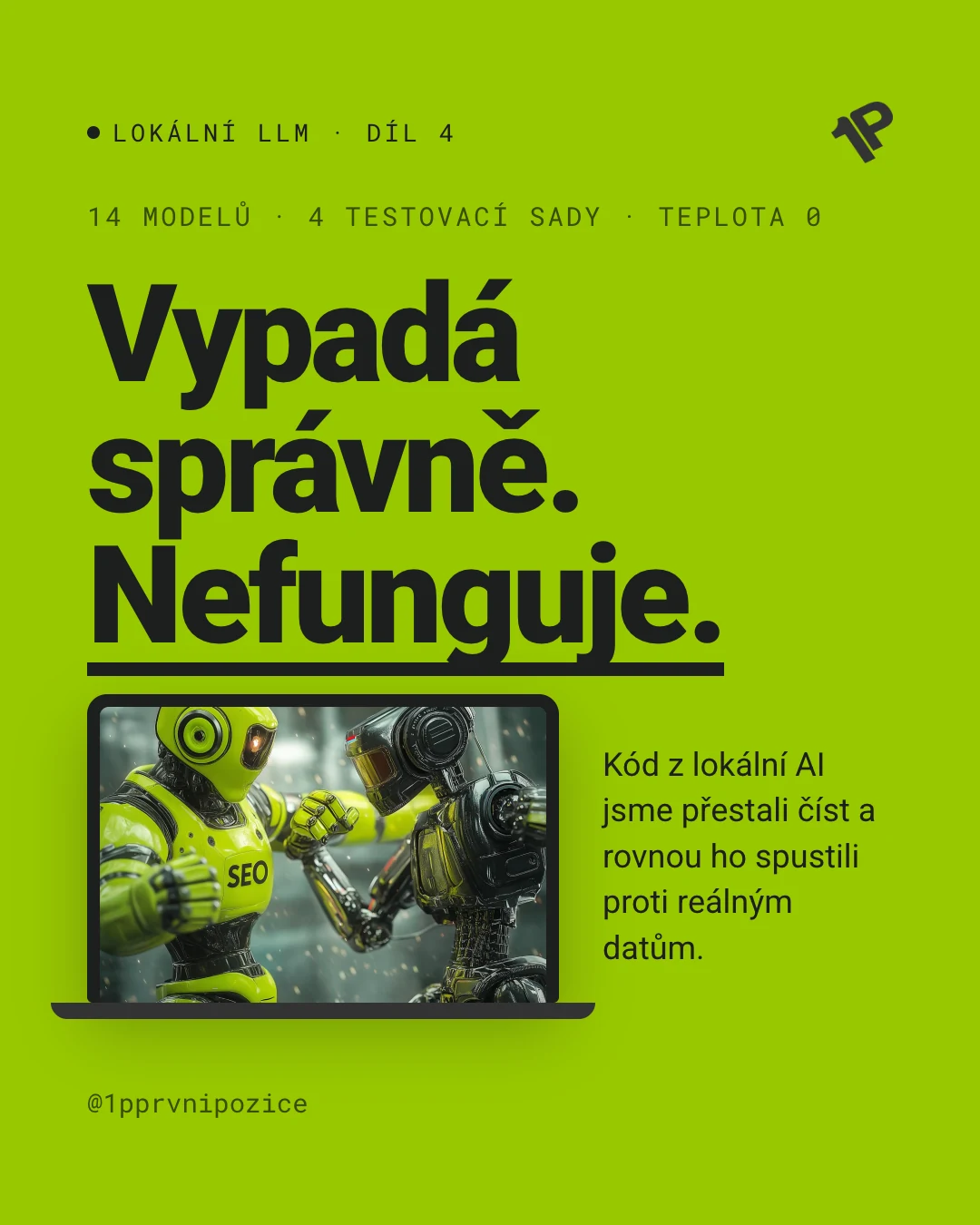 Vypadá správně, nefunguje — 14 modelů, 4 testovací sady, teplota 0, kód z lokální AI spuštěný proti reálným datům