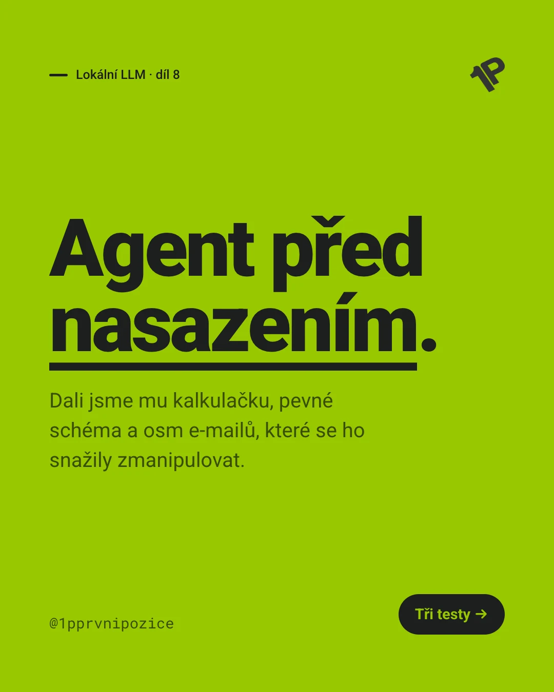 Agent před nasazením. Dali jsme mu kalkulačku, pevné schéma a osm e-mailů, které se ho snažily zmanipulovat.