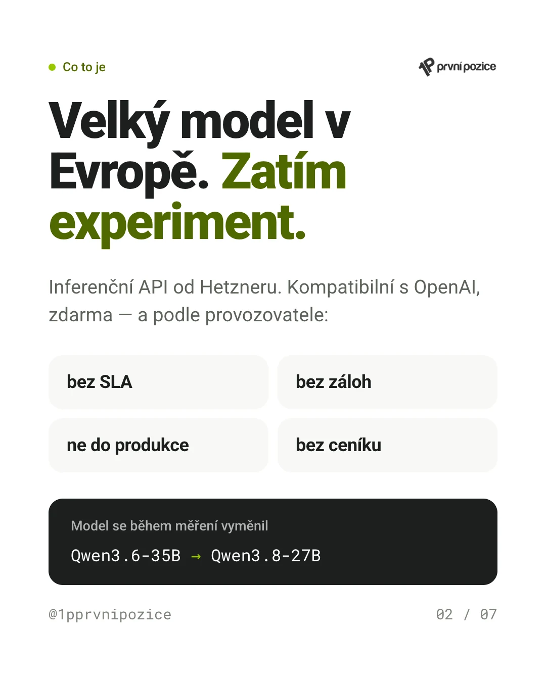 Velký model v Evropě, zatím experiment: inferenční API od Hetzneru, kompatibilní s OpenAI, zdarma — bez SLA, bez záloh, ne do produkce, bez ceníku. Model se během měření vyměnil z Qwen3.6-35B na Qwen3.8-27B.