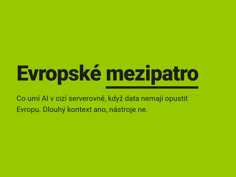 Evropské mezipatro: co umí AI v cizí serverovně, když data nemají opustit Evropu