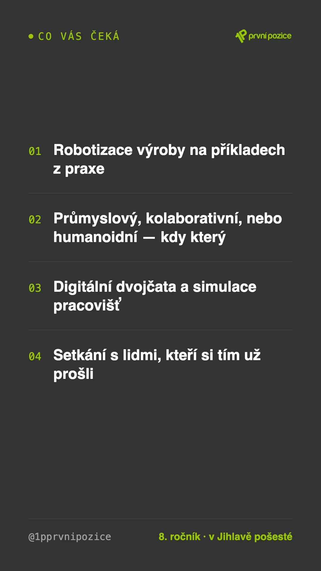 Program roadshow: robotizace výroby na příkladech z praxe, průmyslové, kolaborativní a humanoidní roboty, digitální dvojčata a simulace pracovišť, setkání s lidmi z praxe