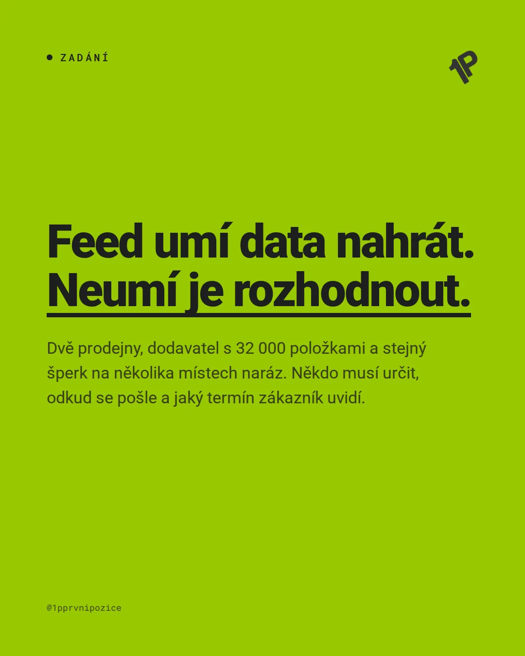 Feed umí data nahrát, neumí je rozhodnout — dvě prodejny, dodavatel s 32 000 položkami a stejný šperk na několika místech naráz